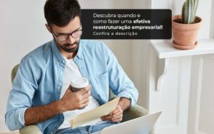 Descubra Quando E Como Fazer Um Efetiva Reestruturacao Empresarial Post 1 - Contabilidade em Piracicaba - SP | Ibérica Contábil