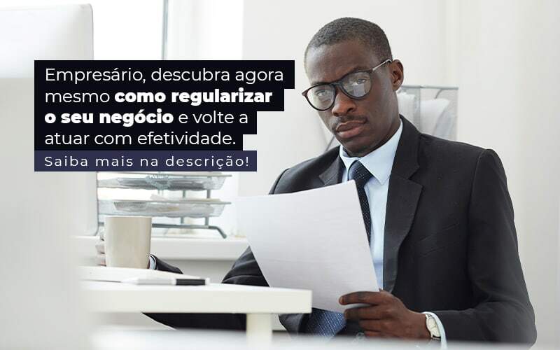 Empresario Descubra Agora Mesmo Com Oregularizar O Seu Negocio E Volte A Atuar Com Efetividade Post 1 - Contabilidade em Piracicaba - SP | Ibérica Contábil