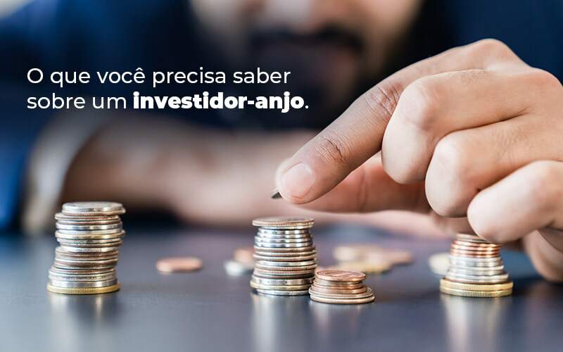 O Que Voce Precisa Saber Sobre Um Investidor Anjo Blog - Contabilidade em Piracicaba - SP | Ibérica Contábil